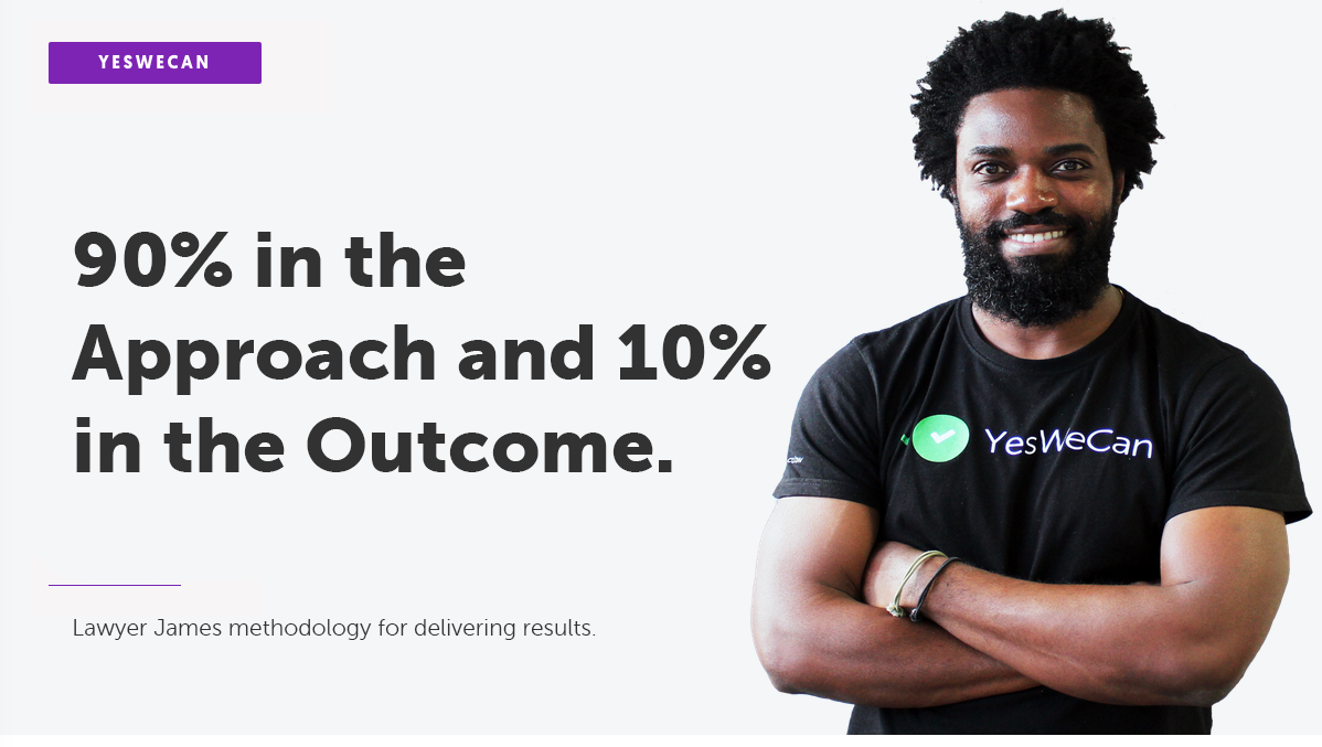 
        Lawyer saying that 90% in the Approach and 10% in the outcome is his methodology for delivering results.